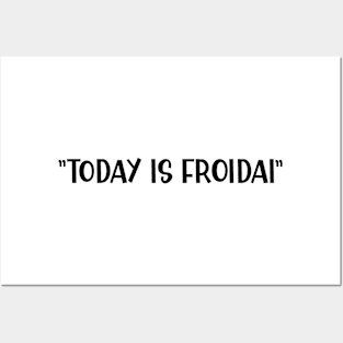 Today is Friday or Today is Froidai Funny British Pronunciation Posters and Art